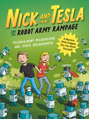 cover image of Nick and Tesla and the Robot Army Rampage